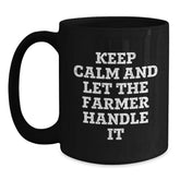 Funny Farmer Black Coffee Mug, Keep Calm And Let The Farmer Handle It, Gifts for Farmer, Birthday Unique Gifts from Friends - Main